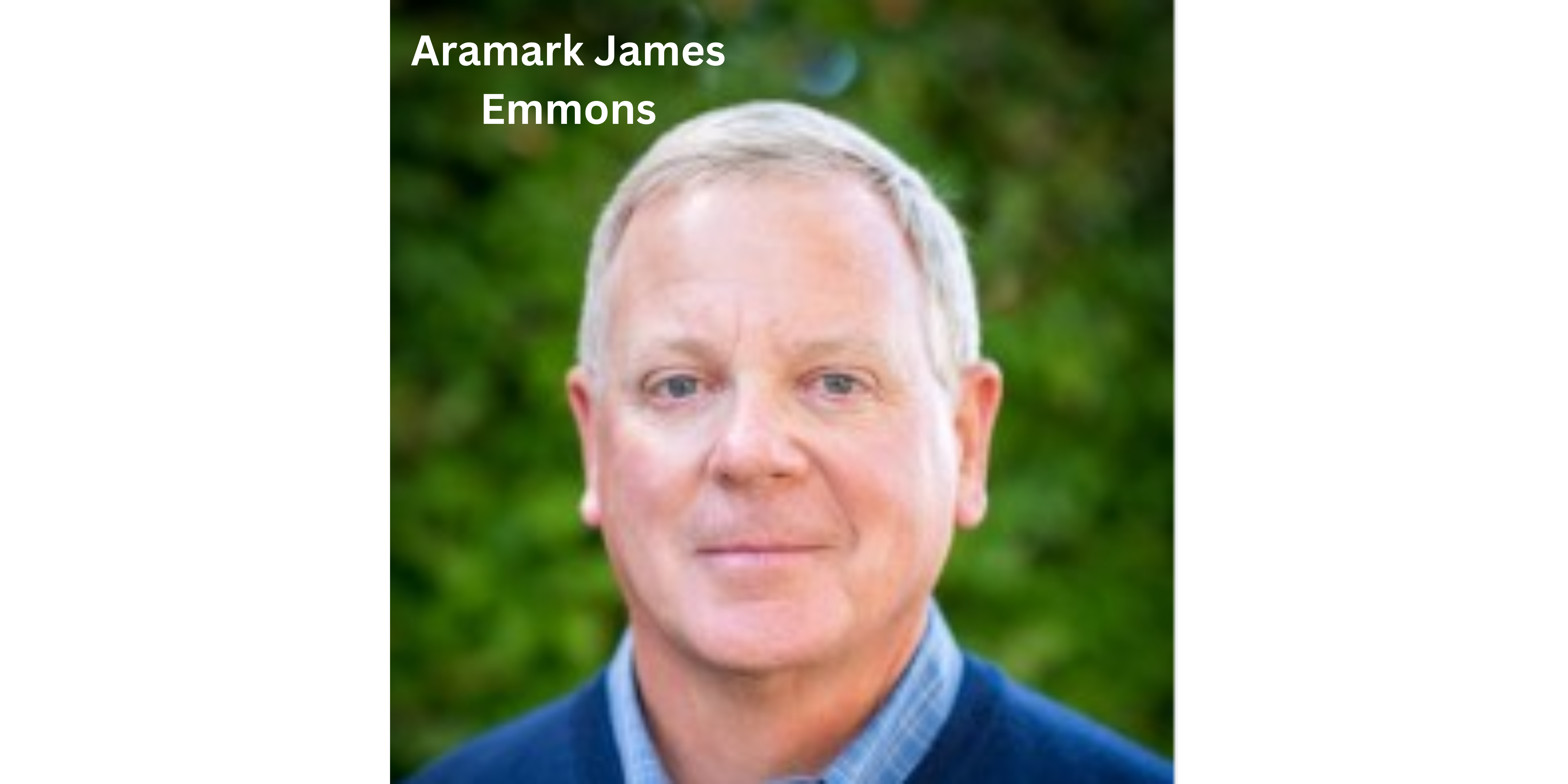 Aramark James Emmons: A Comprehensive Insight into His Role and Impact in the Hospitality Industry