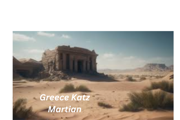 Greece Katz Martian