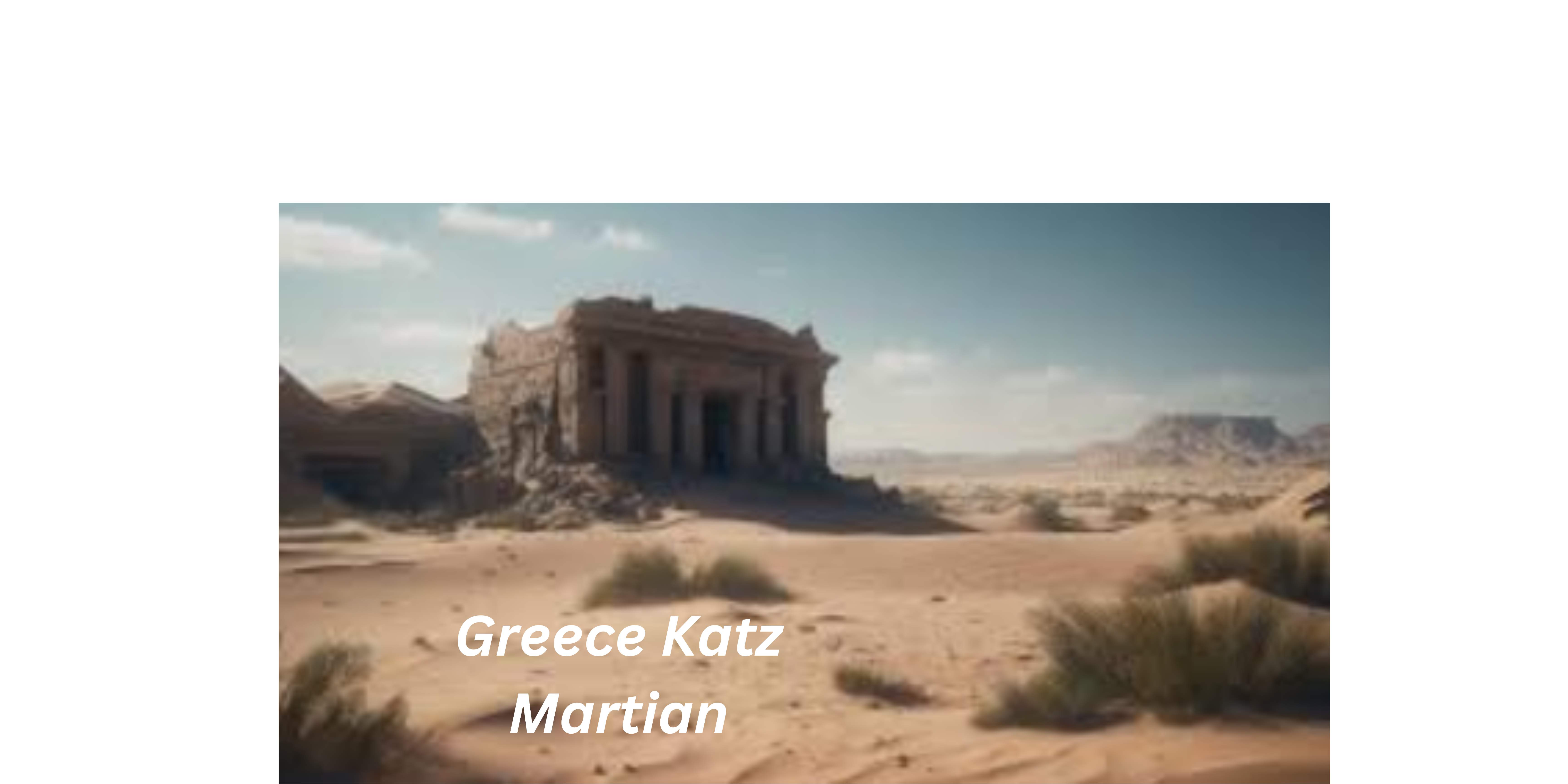 Greece Katz Martian