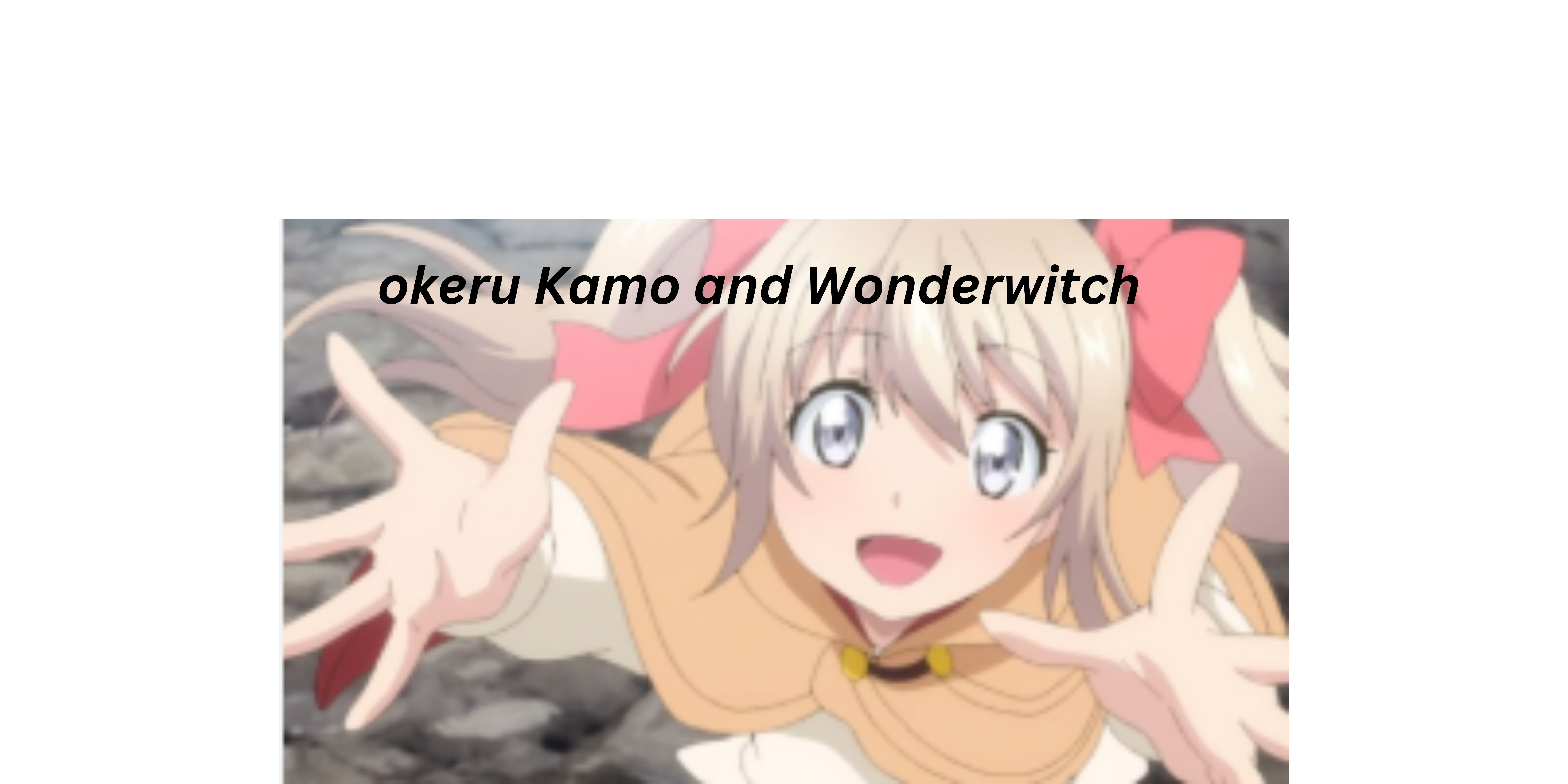 Yokeru Kamo and Wonderwitch